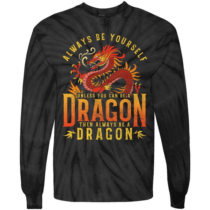 Always Be Yourself Unless You Can Be A Dragon Tie-Dye Long Sleeve Shirt