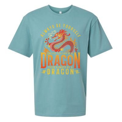 Always Be Yourself Unless You Can Be A Dragon Sueded Cloud Jersey T-Shirt