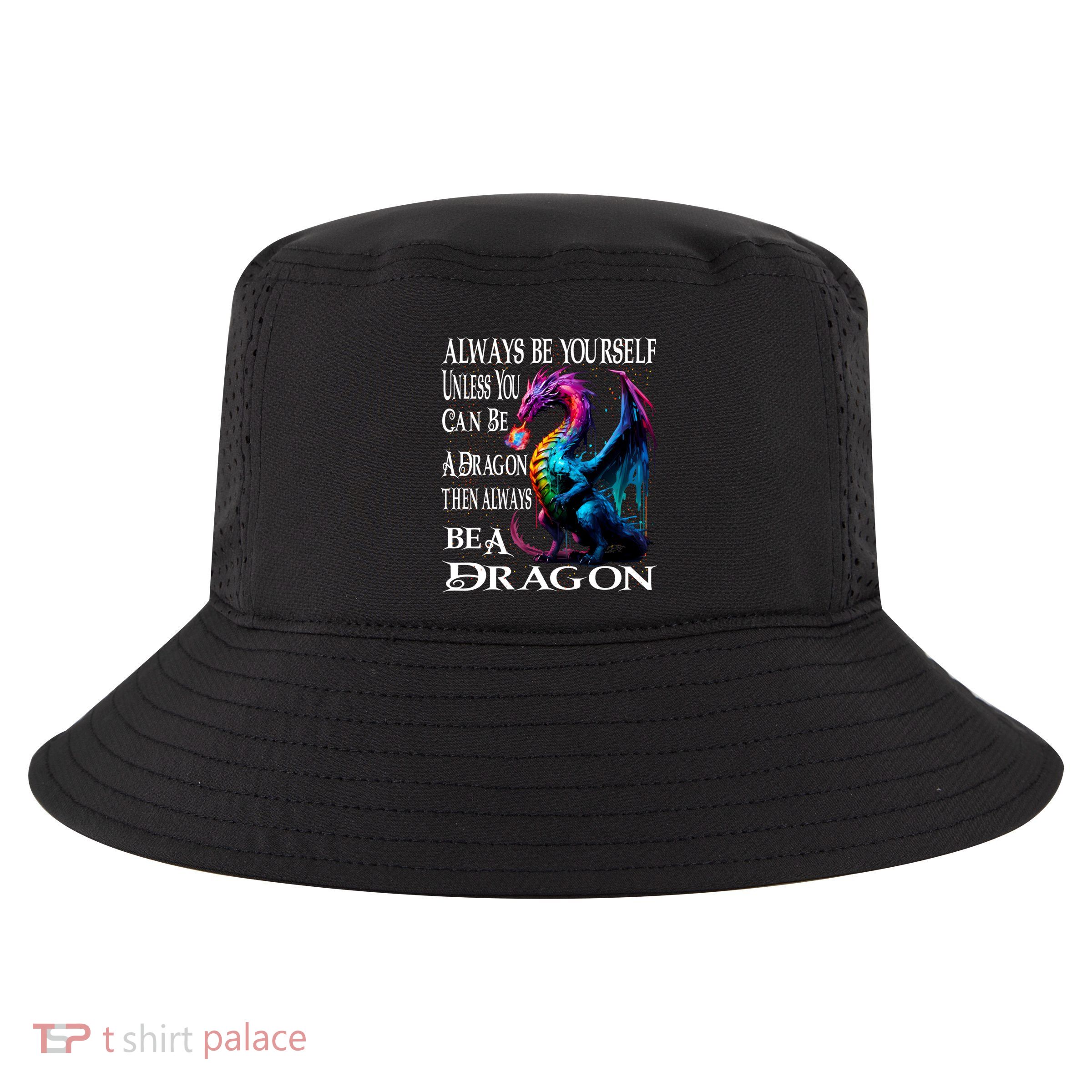 Always Be Yourself Unless You Can Be A Dragon Cool Comfort Performance Bucket Hat