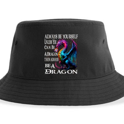 Always Be Yourself Unless You Can Be A Dragon Sustainable Bucket Hat