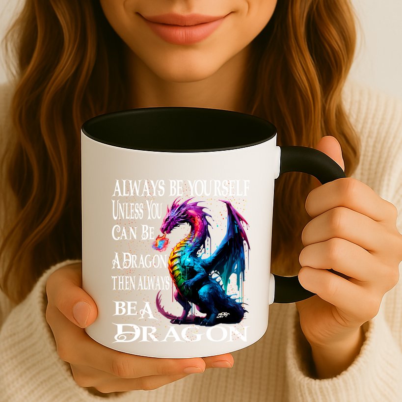 Always Be Yourself Unless You Can Be A Dragon Mug