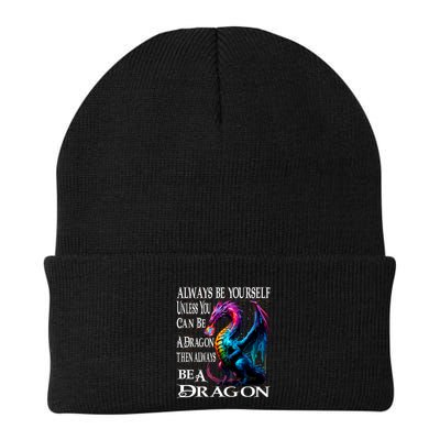 Always Be Yourself Unless You Can Be A Dragon Beanie