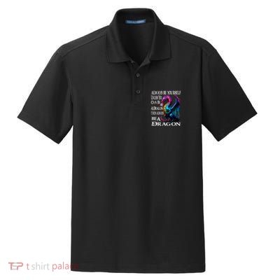 Always Be Yourself Unless You Can Be A Dragon Dry Zone Grid Polo