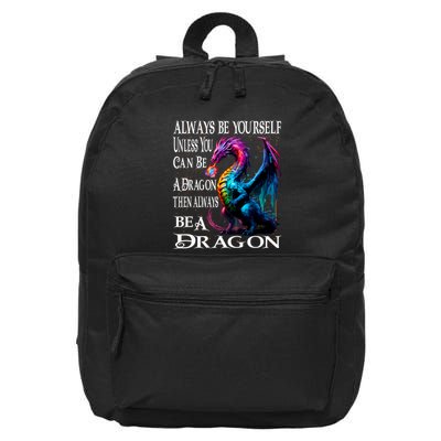 Always Be Yourself Unless You Can Be A Dragon 16 in Basic Backpack