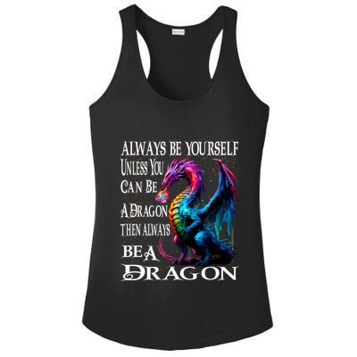 Always Be Yourself Unless You Can Be A Dragon Ladies PosiCharge Competitor Racerback Tank