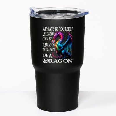 Always Be Yourself Unless You Can Be A Dragon Tumbler