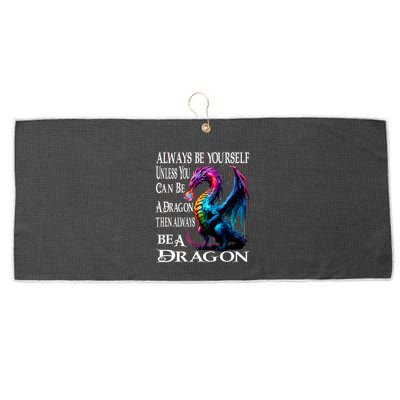 Always Be Yourself Unless You Can Be A Dragon Large Microfiber Waffle Golf Towel