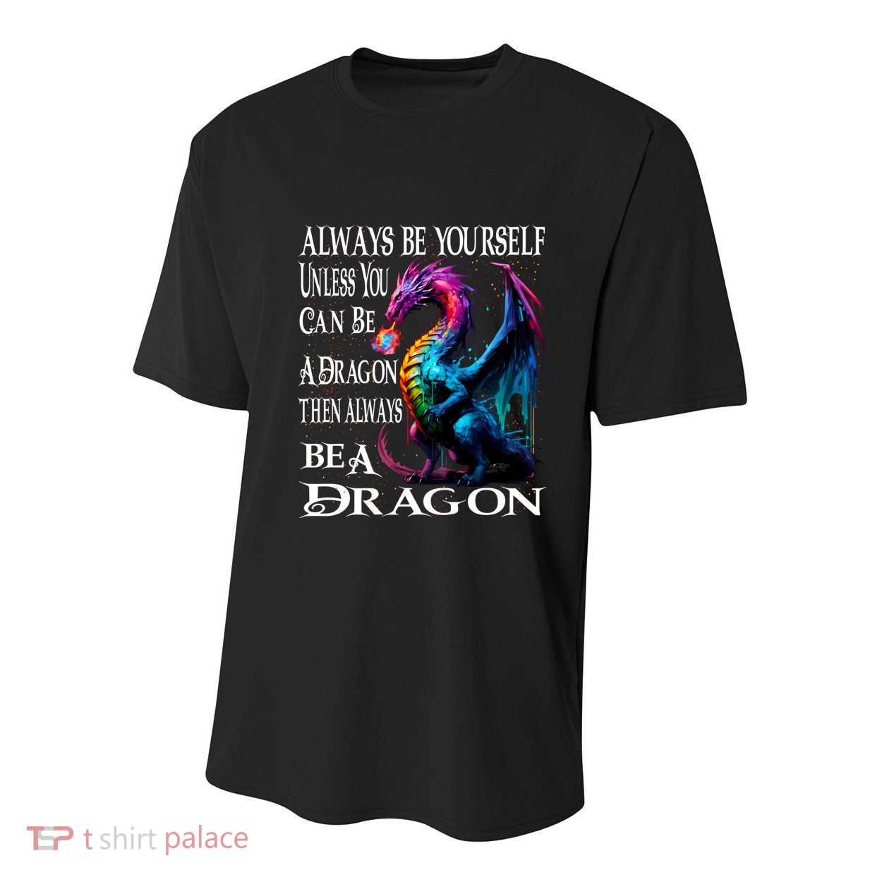 Always Be Yourself Unless You Can Be A Dragon Youth Performance Sprint T-Shirt
