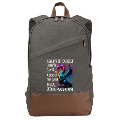 Always Be Yourself Unless You Can Be A Dragon Cotton Canvas Backpack
