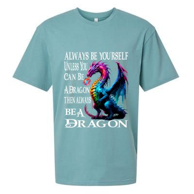 Always Be Yourself Unless You Can Be A Dragon Sueded Cloud Jersey T-Shirt