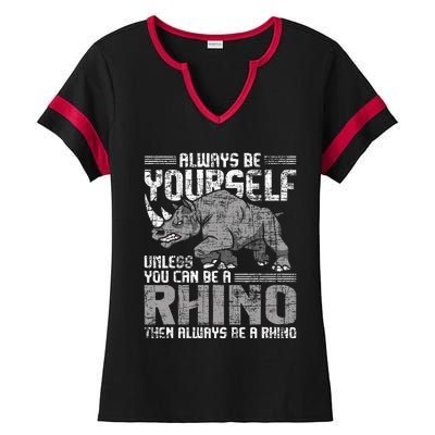 Always Be Yourself Unless Rhinoceros Zoology Rhino Lover Ladies Halftime Notch Neck Tee