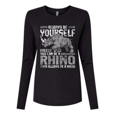 Always Be Yourself Unless Rhinoceros Zoology Rhino Lover Womens Cotton Relaxed Long Sleeve T-Shirt