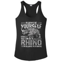 Always Be Yourself Unless Rhinoceros Zoology Rhino Lover Ladies PosiCharge Competitor Racerback Tank