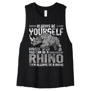 Always Be Yourself Unless Rhinoceros Zoology Rhino Lover Women's Racerback Cropped Tank