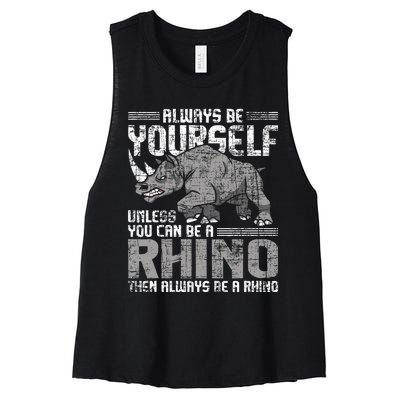 Always Be Yourself Unless Rhinoceros Zoology Rhino Lover Women's Racerback Cropped Tank