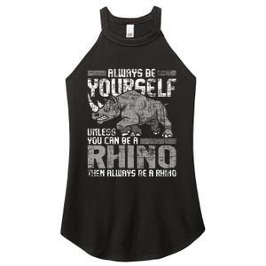 Always Be Yourself Unless Rhinoceros Zoology Rhino Lover Women's Perfect Tri Rocker Tank