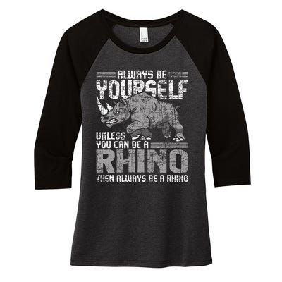 Always Be Yourself Unless Rhinoceros Zoology Rhino Lover Women's Tri-Blend 3/4-Sleeve Raglan Shirt