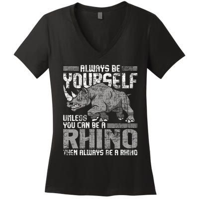 Always Be Yourself Unless Rhinoceros Zoology Rhino Lover Women's V-Neck T-Shirt