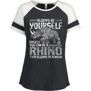 Always Be Yourself Unless Rhinoceros Zoology Rhino Lover Enza Ladies Jersey Colorblock Tee