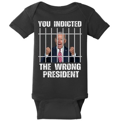 Anti Biden You Indicted The Wrong President Baby Bodysuit