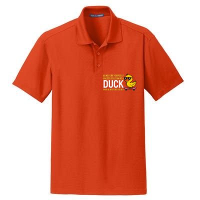 Always Be Yourself Unless You Can Be A Duck Duck Lovers Dry Zone Grid Polo