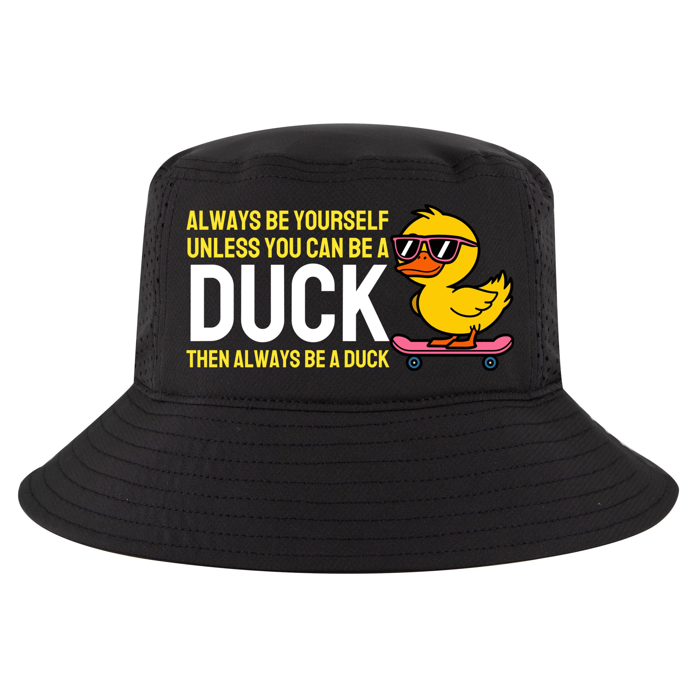 Always Be Yourself Unless You Can Be A Duck Duck Lovers Cool Comfort Performance Bucket Hat