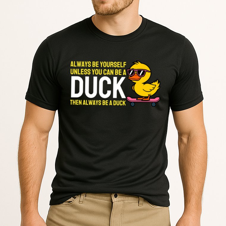 Always Be Yourself Unless You Can Be A Duck Duck Lovers Cooling Performance Crew T-Shirt