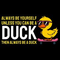 Always Be Yourself Unless You Can Be A Duck Duck Lovers Bucket Hat