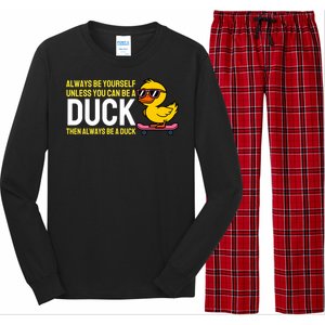 Always Be Yourself Unless You Can Be A Duck Duck Lovers Long Sleeve Pajama Set