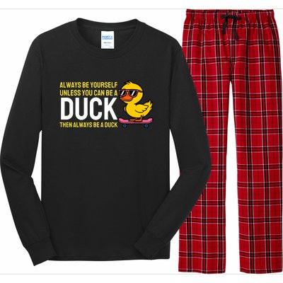 Always Be Yourself Unless You Can Be A Duck Duck Lovers Long Sleeve Pajama Set