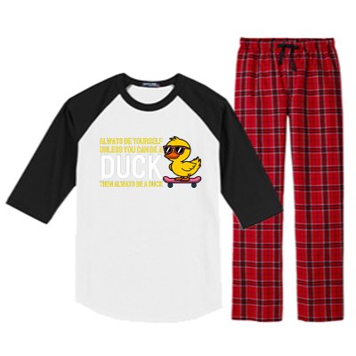 Always Be Yourself Unless You Can Be A Duck Duck Lovers Raglan Sleeve Pajama Set