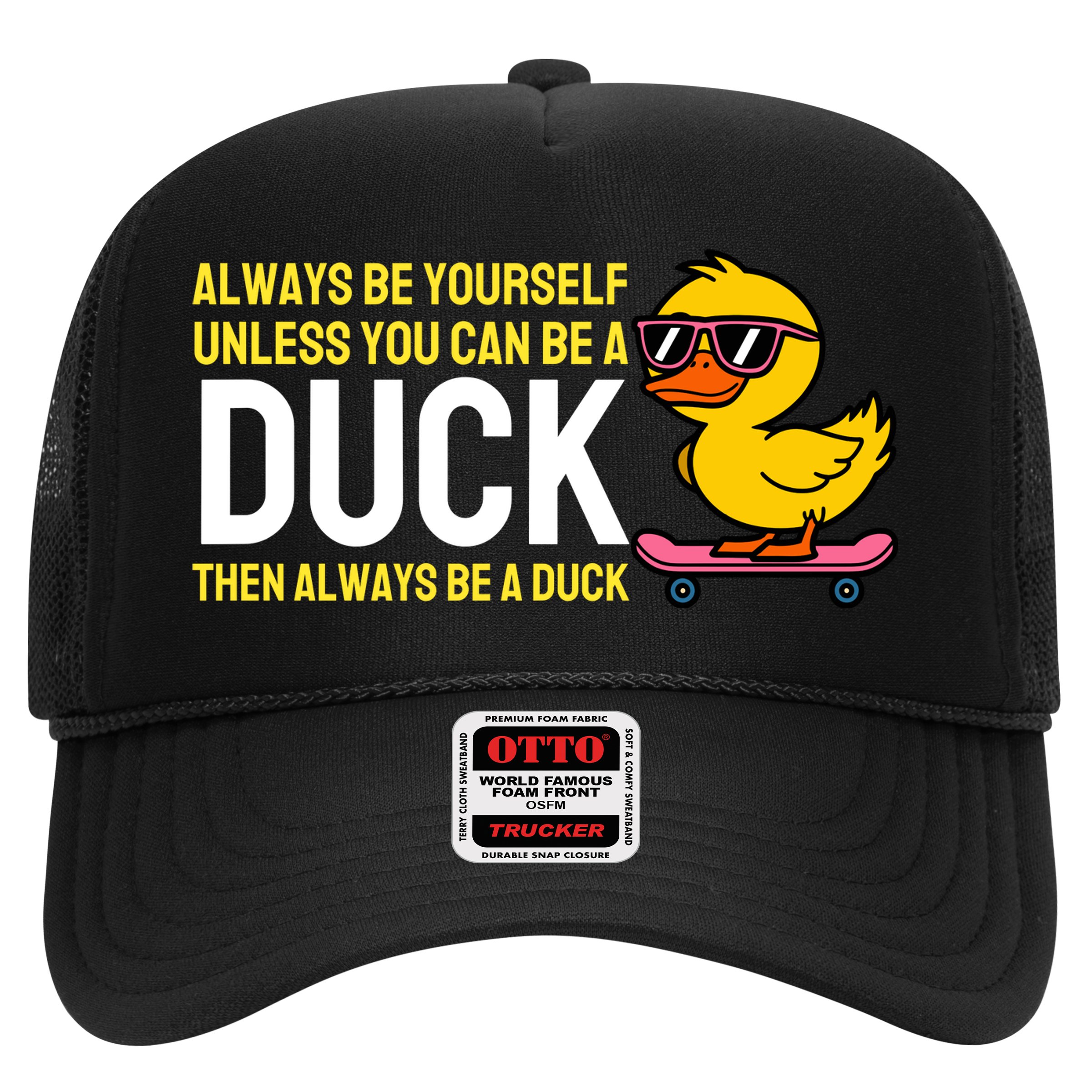 Always Be Yourself Unless You Can Be A Duck Duck Lovers Hat