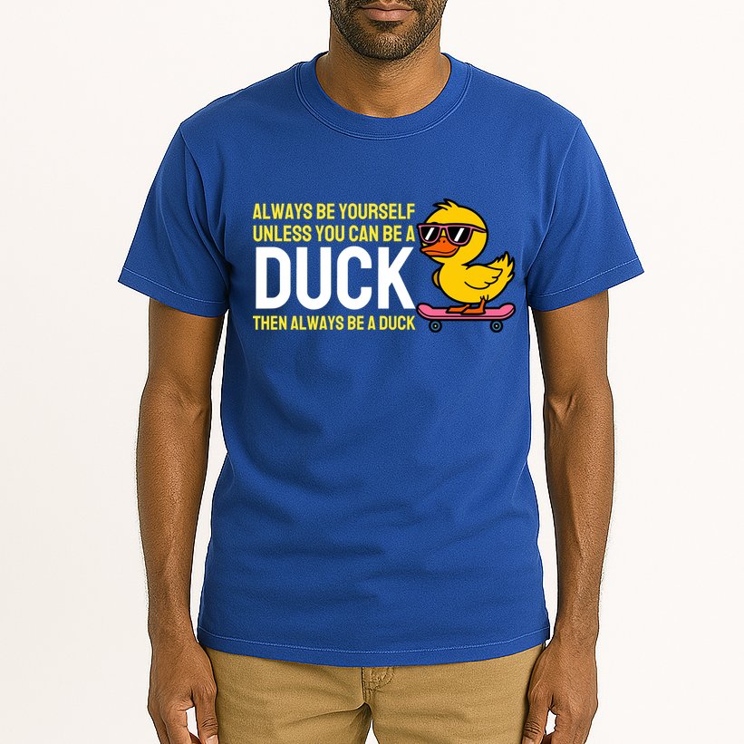 Always Be Yourself Unless You Can Be A Duck Duck Lovers Tall T-Shirt