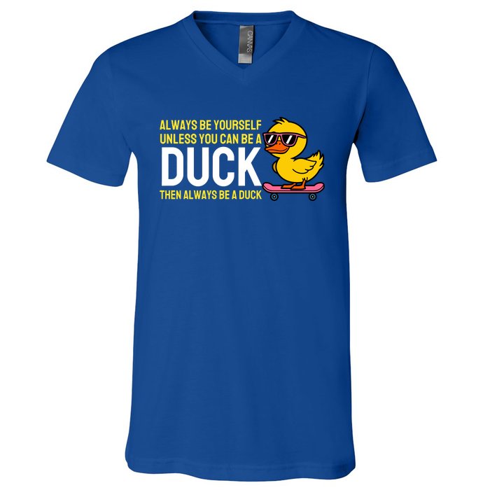 Always Be Yourself Unless You Can Be A Duck Duck Lovers V-Neck T-Shirt