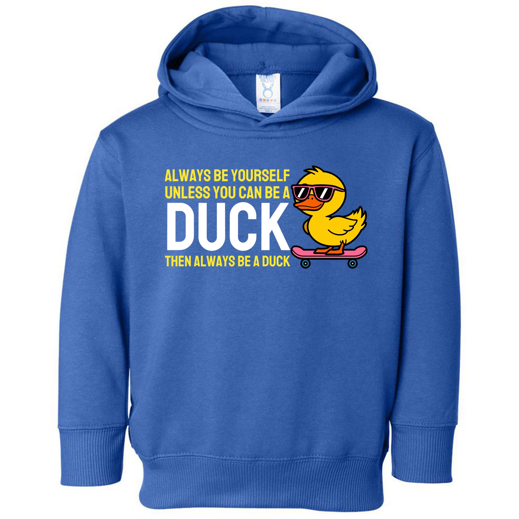Always Be Yourself Unless You Can Be A Duck Duck Lovers Toddler Hoodie