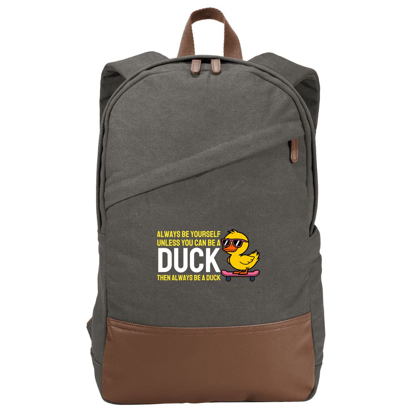 Always Be Yourself Unless You Can Be A Duck Duck Lovers Cotton Canvas Backpack