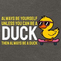 Always Be Yourself Unless You Can Be A Duck Duck Lovers Cotton Canvas Backpack