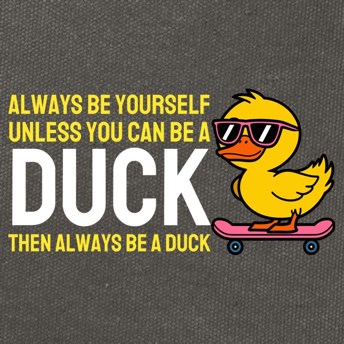 Always Be Yourself Unless You Can Be A Duck Duck Lovers Cotton Canvas Backpack