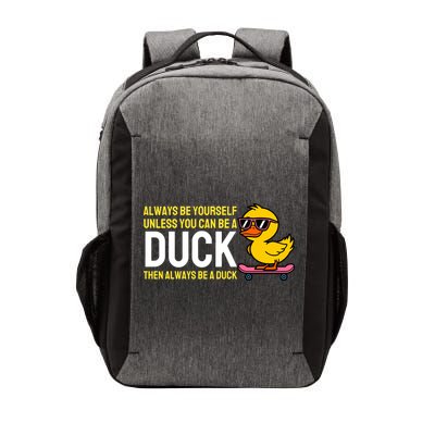 Always Be Yourself Unless You Can Be A Duck Duck Lovers Vector Backpack
