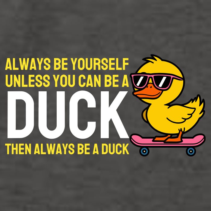 Always Be Yourself Unless You Can Be A Duck Duck Lovers Vector Backpack