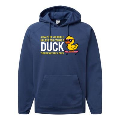 Always Be Yourself Unless You Can Be A Duck Duck Lovers Performance Fleece Hoodie