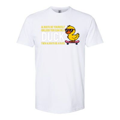 Always Be Yourself Unless You Can Be A Duck Duck Lovers Softstyle CVC T-Shirt