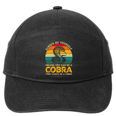 Always Be Yourself Unless You Can Be A Cobra Funny Cobra 7-Panel Snapback Hat