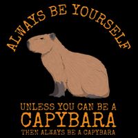 Always Be Yourself Unless You Can Be A Capybara 16 in Basic Backpack