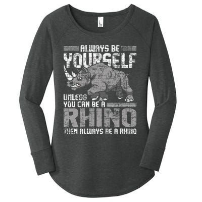 Always Be Yourself Unless Rhinoceros Zoology Women's Perfect Tri Tunic Long Sleeve Shirt