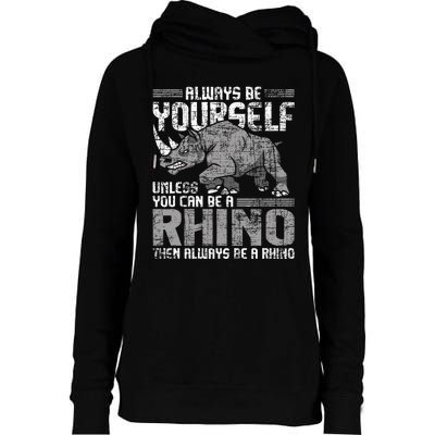 Always Be Yourself Unless Rhinoceros Zoology Womens Funnel Neck Pullover Hood