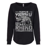 Always Be Yourself Unless Rhinoceros Zoology Womens California Wash Sweatshirt