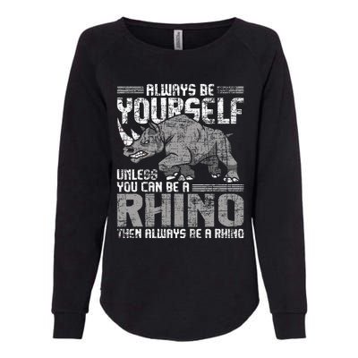 Always Be Yourself Unless Rhinoceros Zoology Womens California Wash Sweatshirt