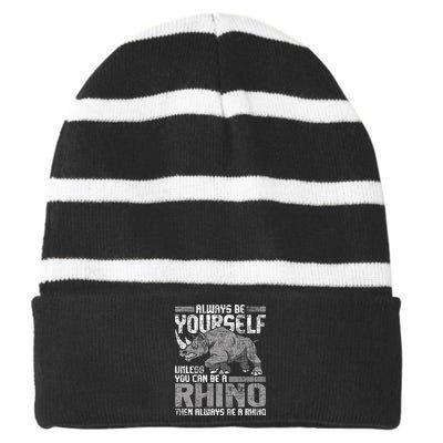 Always Be Yourself Unless Rhinoceros Zoology Striped Beanie with Solid Band