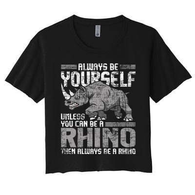 Always Be Yourself Unless Rhinoceros Zoology Women's Crop Top Tee